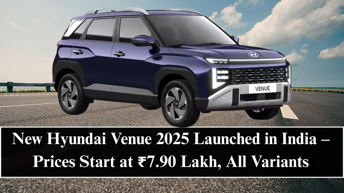 New Hyundai Venue 2025 Launched in India – Prices Start at ₹7.90 Lakh, All Variants Explained